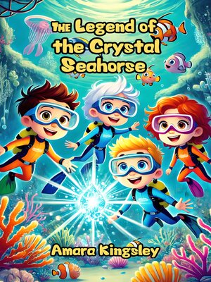 cover image of The Legend of the Crystal Seahorse